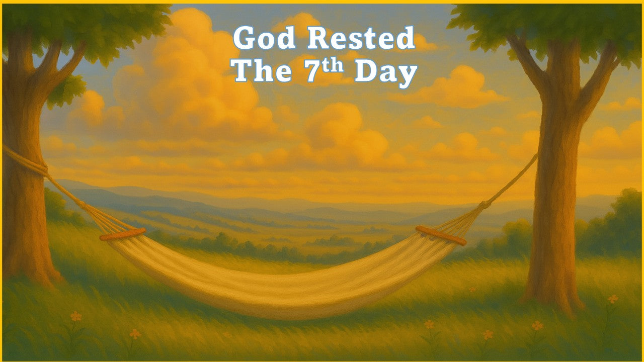 God Rested 7th Day