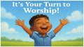 It's Your Turn To Worship