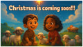 Christmas Is Coming Soon
